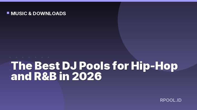 The Best DJ Pools for Hip-Hop and R&B in 2026